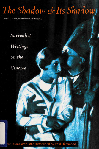 The Shadow and Its Shadow: Surrealist Writings on the Cinema
