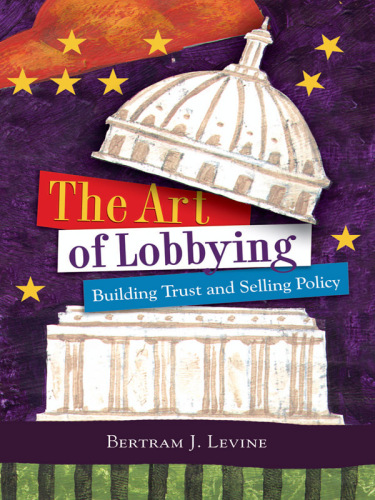 The Art of Lobbying: Building Trust and Selling Policy
