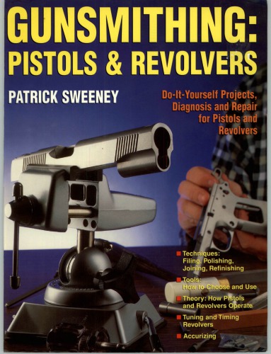 Gunsmithing: Pistols Revolvers