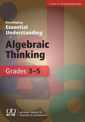 Developing Essential Understanding of Algebraic Thinking for Teaching Mathematics in Grades 3-5