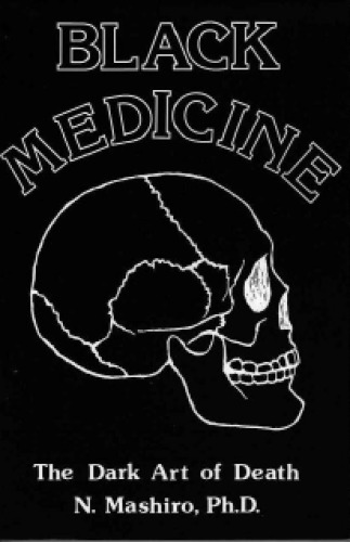 Black Medicine Volume I: The Dark Art of Death