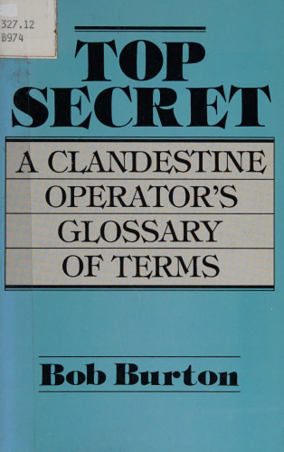 Top Secret: A Clandestine Operator's Glossary of Terms