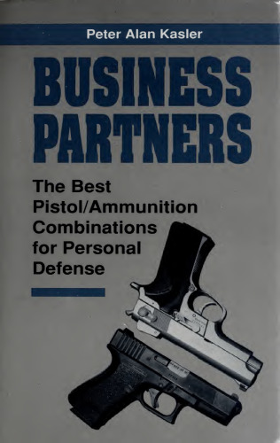 Business Partners: The Best Pistol/Ammunition Combinations for Personal Defense