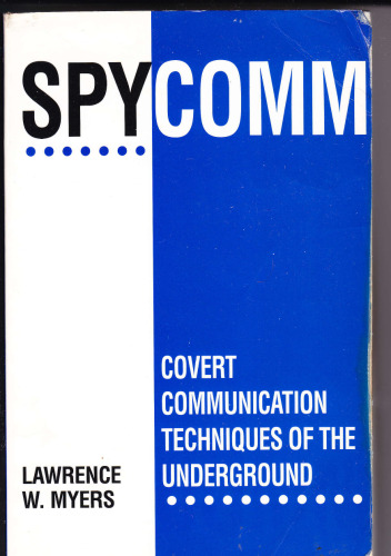 Spycomm: Covert Communication Techniques Of The Underground