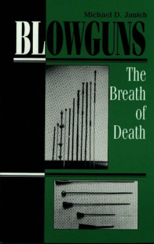 Blowguns: The Breath Of Death