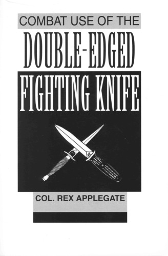 Combat Use Of The Double-Edged Fighting Knife