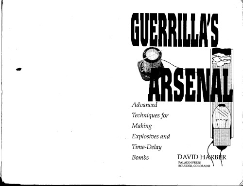 Guerrilla's Arsenal: Advanced Techniques for Making Explosives and Time-Delay Bombs