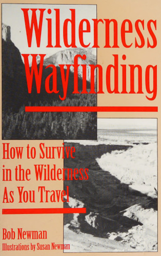Wilderness Wayfinding: How To Survive In The Wilderness As You Travel