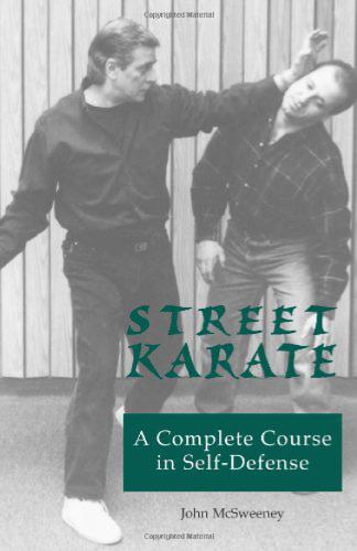 Street Karate: A Complete Course in Self-Defense