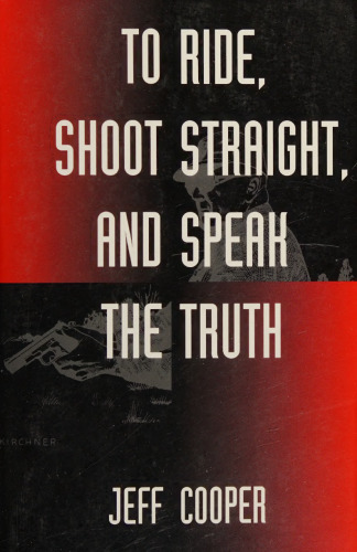 To Ride, Shoot Straight, and Speak the Truth