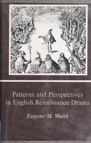 Patterns and Perspectives in English Renaissance Drama