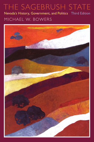 The Sagebrush State: Nevada's History, Government, and Politics