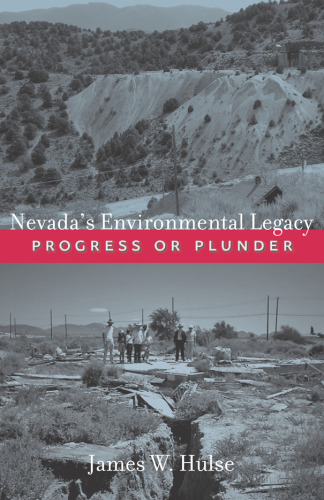 Nevada's Environmental Legacy: Progress or Plunder (Shepperson Series in Nevada History)