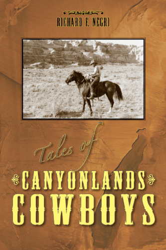 Tales of Canyonlands Cowboys (Western Experience.)