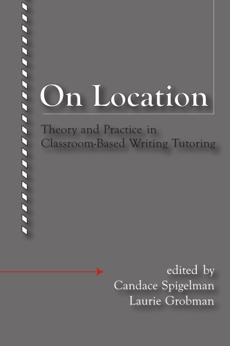 On Location: Theory and Practice in Classroom-Based Writing Tutoring