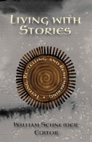 Living with Stories: Telling, Re-telling, and Remembering