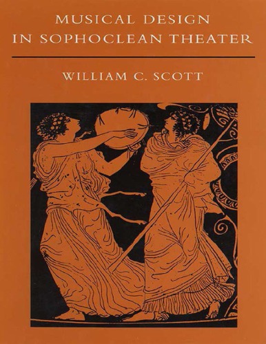 Musical Design in Sophoclean Theater