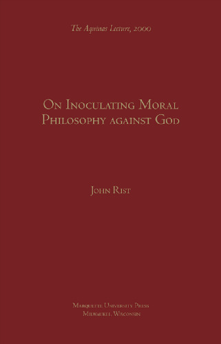 On Inoculating Moral Philosophy Against God (Aquinas Lecture)