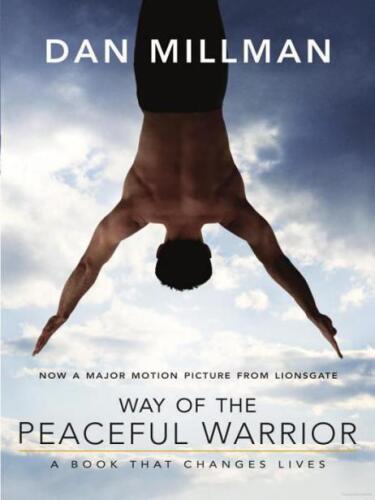 Way of the Peaceful Warrior: A Basically True Story