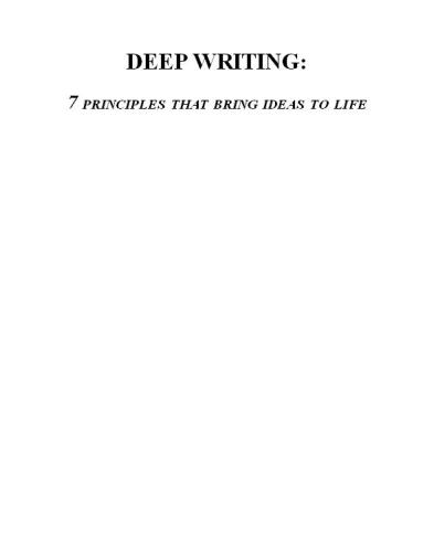 Deep Writing: 7 Principles That Bring Ideas to Life