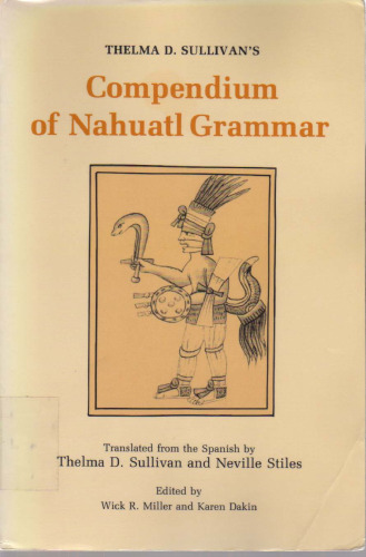 Thelma D. Sullivan's Compendium of Nahuatl Grammar