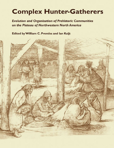 Complex Hunter Gatherers (Anthropology of Pacific North America)