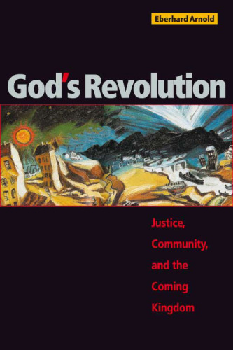 God's Revolution: Justice, Community, and the Coming Kingdom