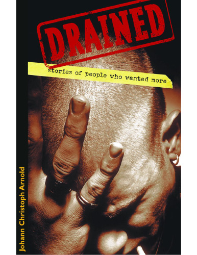 Drained (Stories of People Who Wanted More)