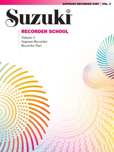 Suzuki Recorder School Volume 4: Soprano Recorder Part