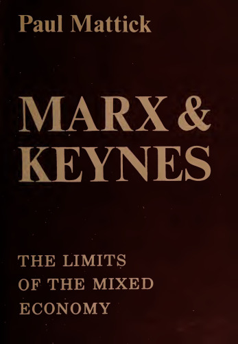 Marx and Keynes: The Limits of the Mixed Economy