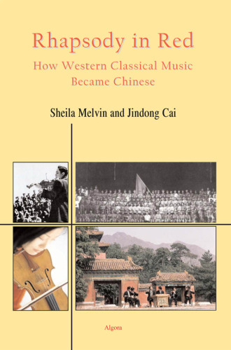 Rhapsody in Red- How Western Classical Music Became Chinese