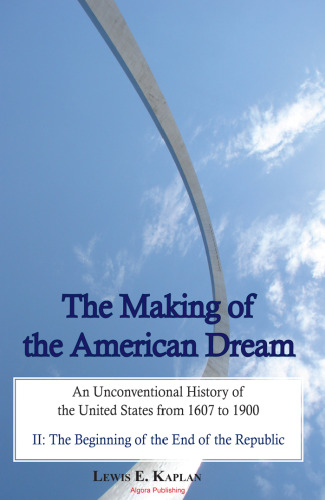 The Making of the American Dream, An Unconventional History ()
