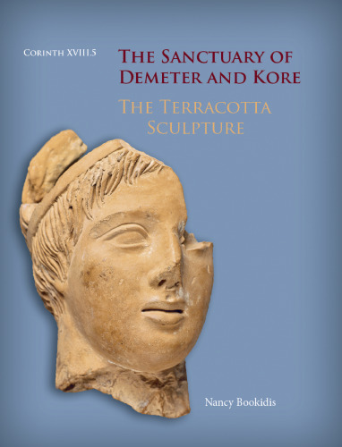 The Sanctuary of Demeter and Kore: The Terracotta Sculpture