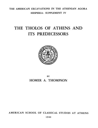 The Tholos of Athens and Its Predecessors (Hesperia Supplement vol 4)