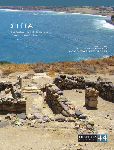 Stega: The Archaeology of Houses and Households in Ancient Crete
