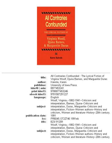 All contraries confounded: the lyrical fiction of Virginia Woolf, Djuna Barnes, and Marguerite Duras