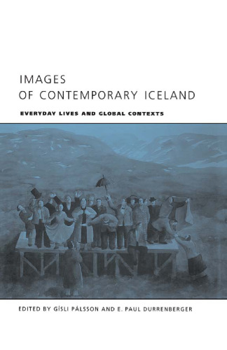Images of Contemporary Iceland: Everyday Lives and Global Contexts