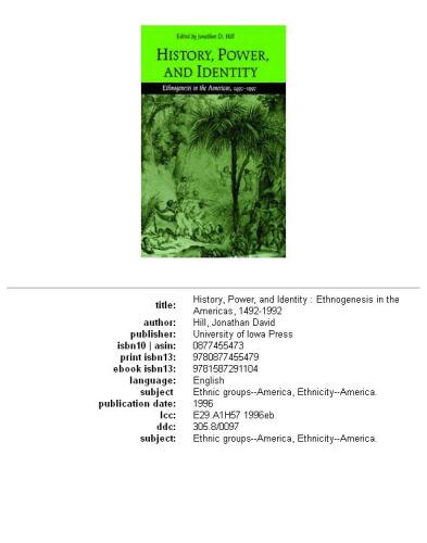 History, power, and identity: ethnogenesis in the Americas, 1492-1992