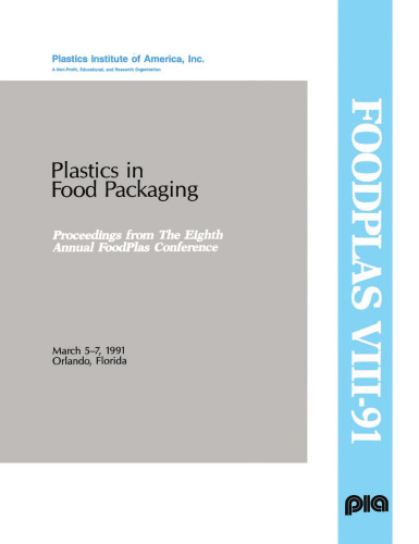 Plastics in Food Packaging Conference: Proceedings of the 8th Annual Foodlas Conference March 5-7, 1991 Orlando, Florida