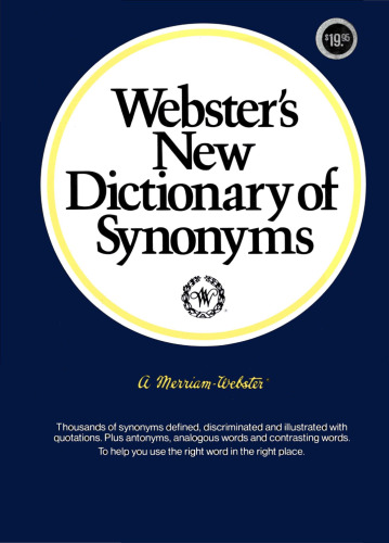 Webster's New Dictionary of Synonyms: A Dictionary of Discriminated Synonyms with Antonyms and Analogous and Contrasted Words