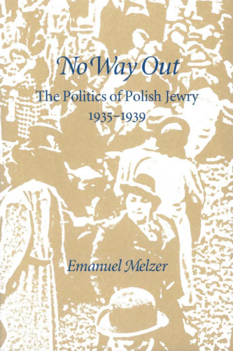 No Way Out: The Politics of Polish Jewry 1935-1939