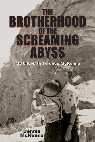 Brotherhood of the Screaming Abyss: My Life with Terence McKenna