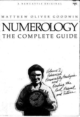 Numerology the Complete Guide, Volume 2: Advanced Personality Analysis and Reading the Past, Present and Future