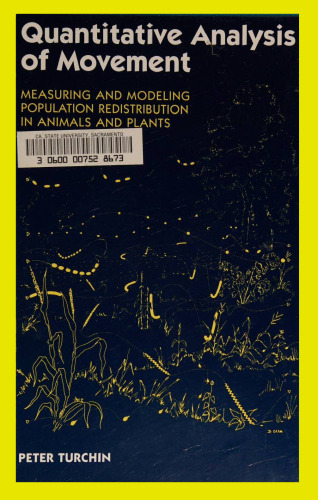 Quantitative Analysis of Movement: Measuring and Modeling Population Redistribution in Animals and Plants (Sinauer) 1998