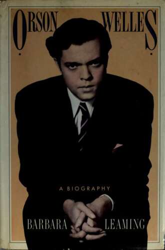 Orson Welles: A Biography