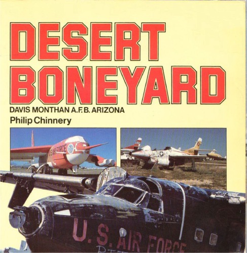 Desert Boneyard: Davis Monthan A.F.B. Arizona
