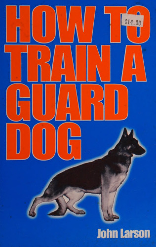 How to Train a Guard Dog
