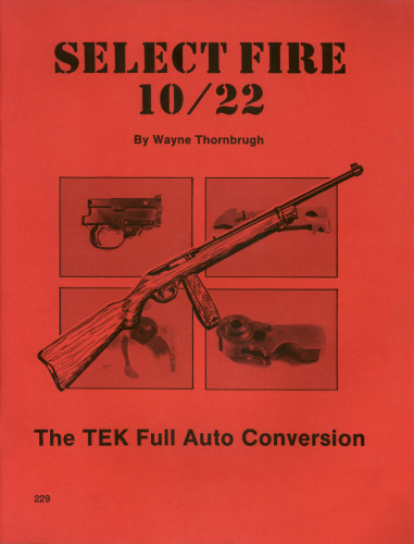 Select Fire 10/22 - The TEK Full Auto Conversion