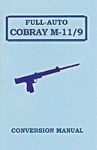 Full-Auto Cobray M-11/9 Conversion Manual