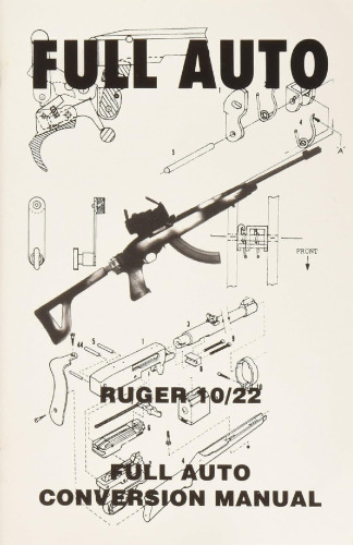Full Auto Ruger 10/22 Conversion Manual